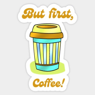 But first COFFEE Sticker